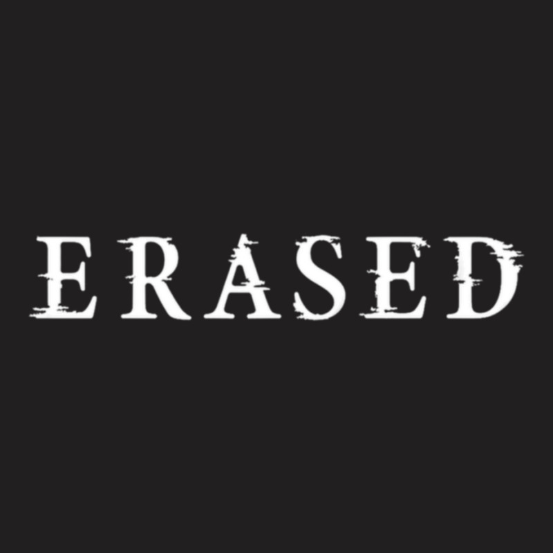 Erased T-shirt | Artistshot