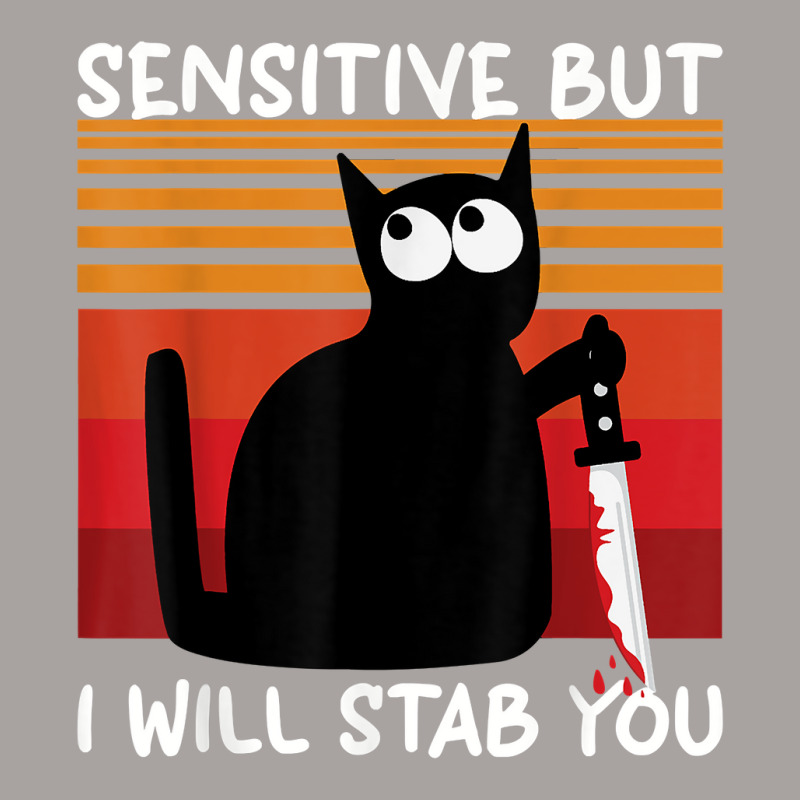 Sensitive But I Will Stab You Funny Cat T Shirt Racerback Tank by l71e1leis | Artistshot