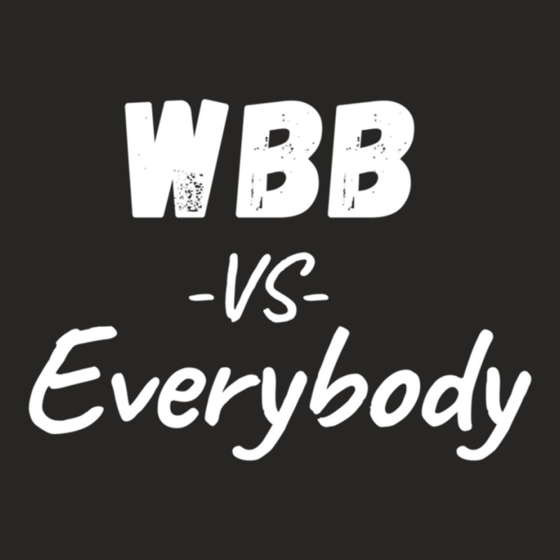 Wbb Vs Everybody Ladies Fitted T-Shirt by CAMMIGRAHAM | Artistshot