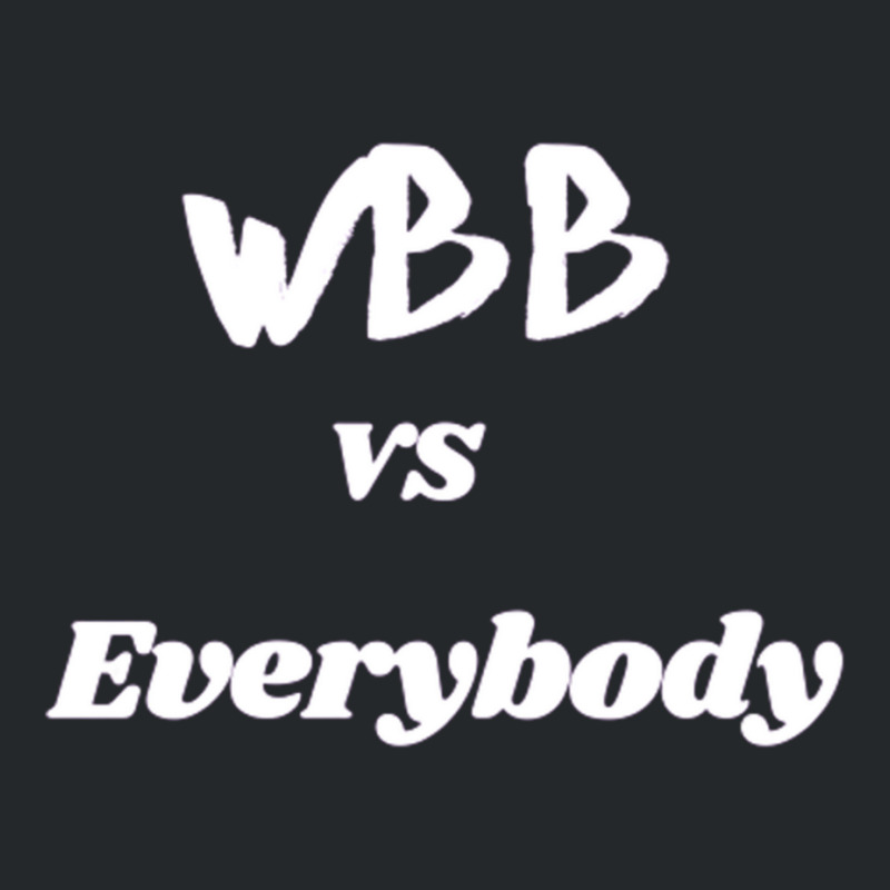 Wbb Vs Everybody (1) Crewneck Sweatshirt by CAMMIGRAHAM | Artistshot