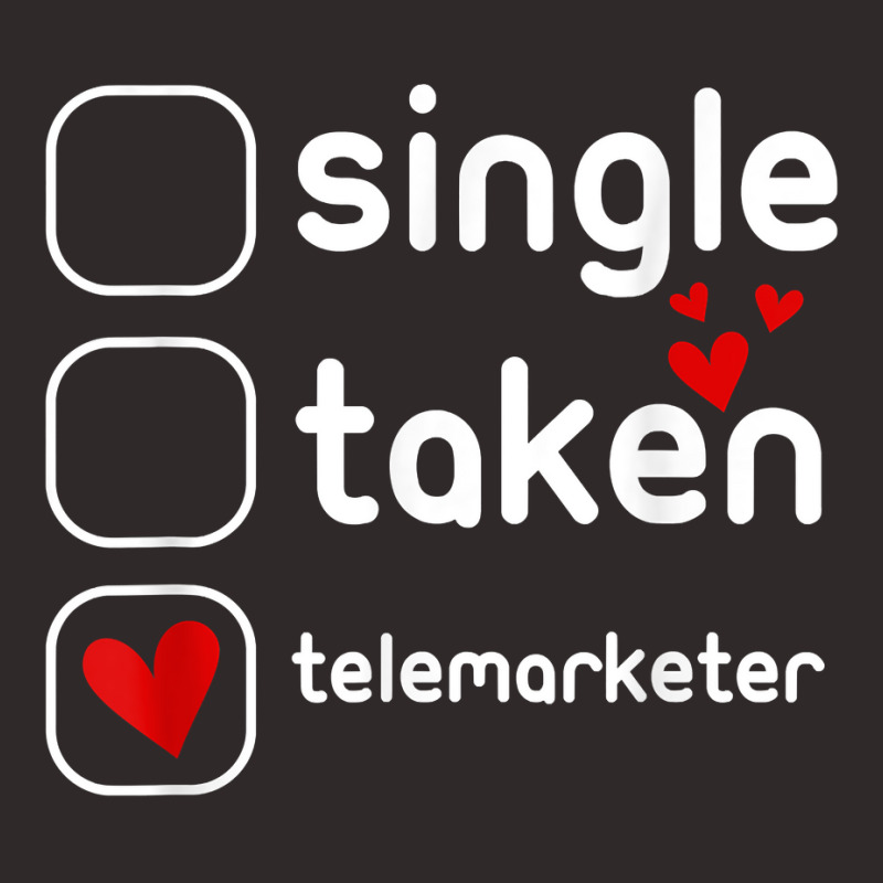 Single Taken Telemarketer Funny Cute Valentines Day T Shirt Racerback Tank by l71e1leis | Artistshot