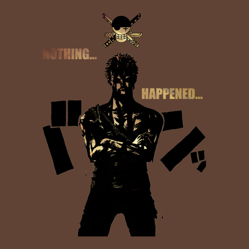 Roronoa Zoro Nothing Happened   One Piece T-shirt | Artistshot