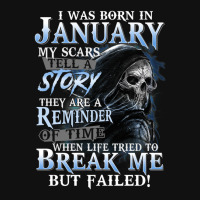 I Was Born In January My Scars Tell A Story They Are A Reminder Of Tim Graphic T-shirt | Artistshot