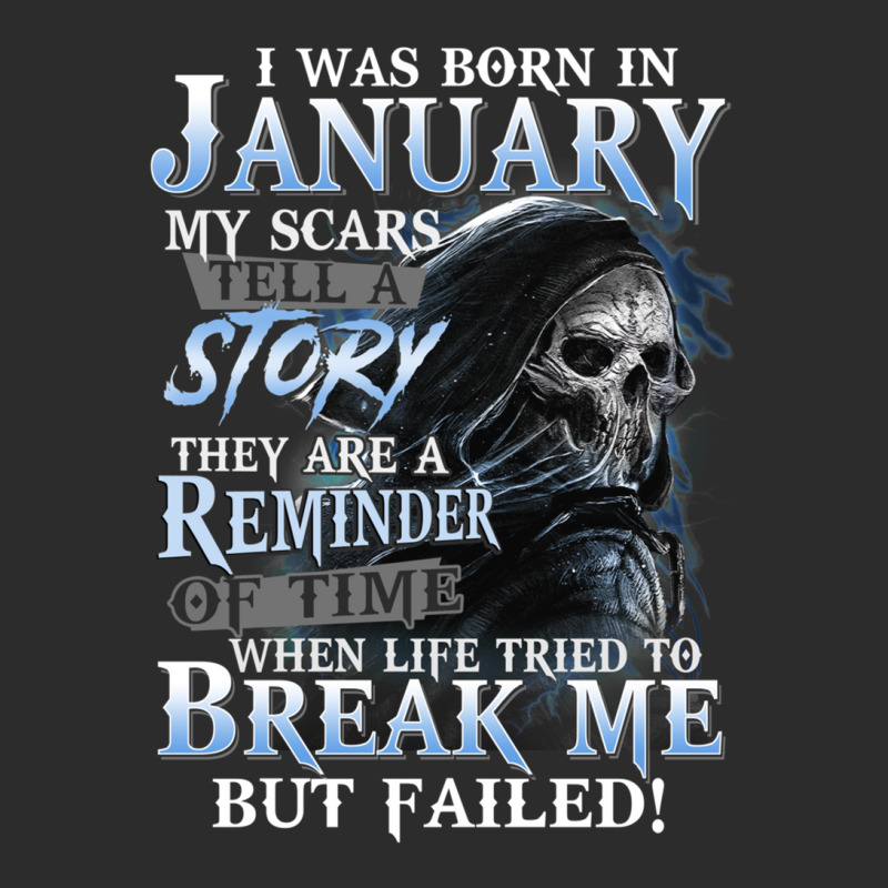 I Was Born In January My Scars Tell A Story They Are A Reminder Of Tim Exclusive T-shirt by BlondinaKovacevic | Artistshot