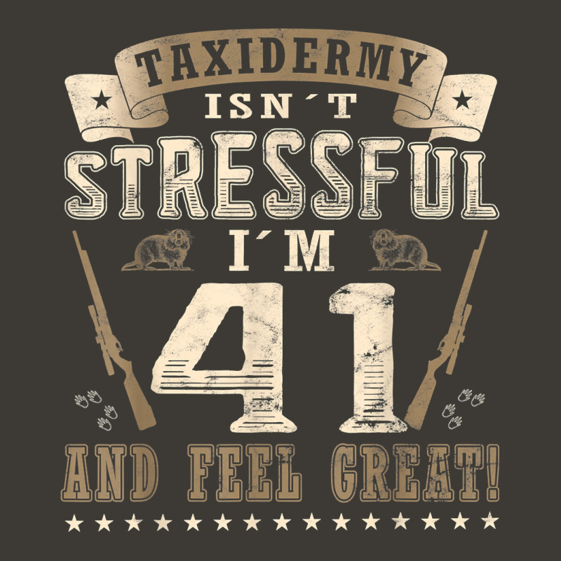 Taxidermist Isn´t Stressful   41. Birthday Taxidermy T Shirt Bucket Hat by darrene68stu | Artistshot