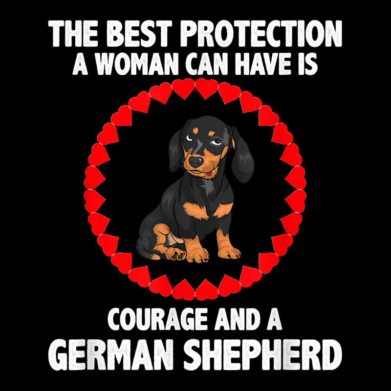 The Best Protection A Woman Can Have Is A German Shepherd T Shirt ...