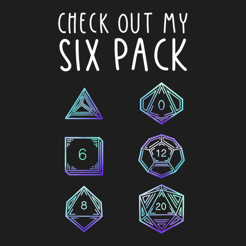 Funny Check Out My Six Pack Dice For Dragons D20 Rpg Gamer Classic T-shirt by JamesArtists | Artistshot