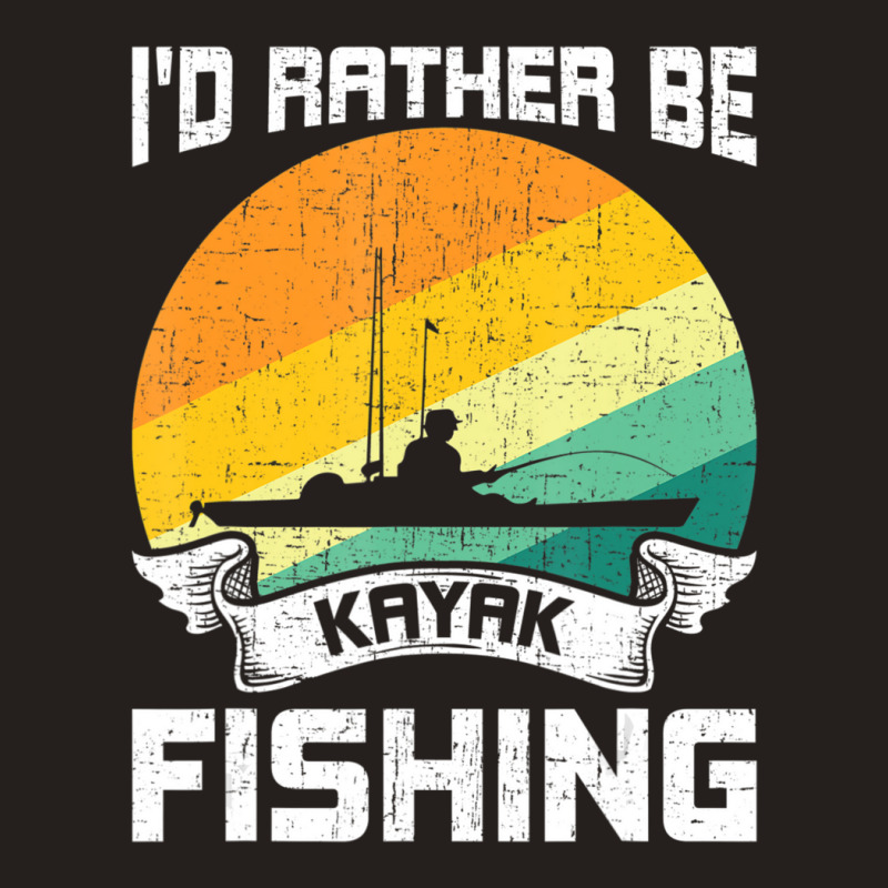 Trending I'd Rather Be Kayak Fishing Fly Fishing Tank Top | Artistshot