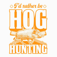 Limited Edition I'd Rather Be Hog Hunting Coffee Mug | Artistshot