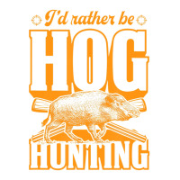 Limited Edition I'd Rather Be Hog Hunting Sticker | Artistshot