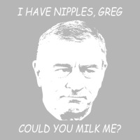 I Have Nipples Greg Could You Milk Me Poster Classic Stars Cute Hoodie & Jogger Set | Artistshot