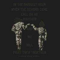 In The Darkest Hour When The Demons Come Call On Me Brother And We Wil Classic T-shirt | Artistshot