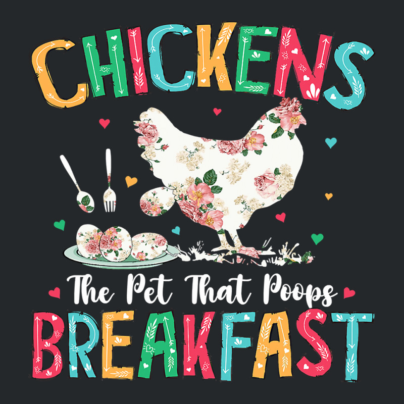 Chicken Chick The Pet That Poops Breakfast Floral Chicken Lover 166 Ro Crewneck Sweatshirt by AURRADILLARD | Artistshot