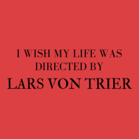 I Wish My Life Was Directed By Lars Von Trier  Classic Music Music Tank Top | Artistshot