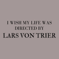 I Wish My Life Was Directed By Lars Von Trier  Classic Music Music Vintage Short | Artistshot