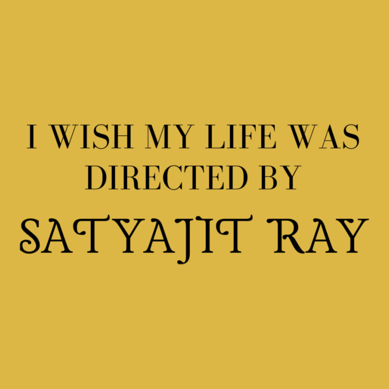 I Wish My Life Was Directed By Satyajit Ray  Classic  Blue Hippie Classic T-shirt | Artistshot