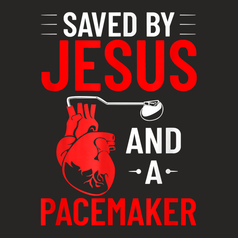 Saved By Jesus And A Pacemaker Heart Disease Awareness Funny T Shirt Ladies Fitted T-shirt | Artistshot