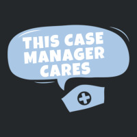 Case Managers Care! Crewneck Sweatshirt | Artistshot