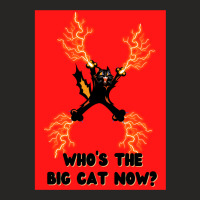 Cat Lightning Who's The Big Cat Now Funny Quote Ladies Fitted T-shirt | Artistshot