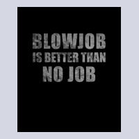 Blowjob Is Better Than No Job Funny Sarcastic Design Poster Retro Fleece Short | Artistshot