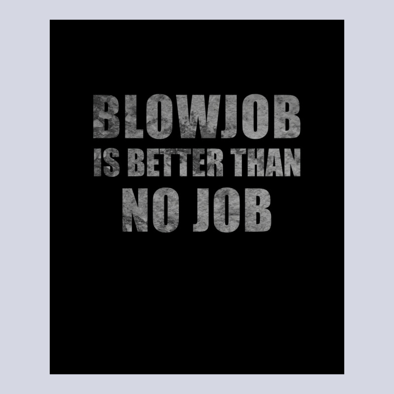 Blowjob Is Better Than No Job Funny Sarcastic Design Poster Retro Fleece Short | Artistshot