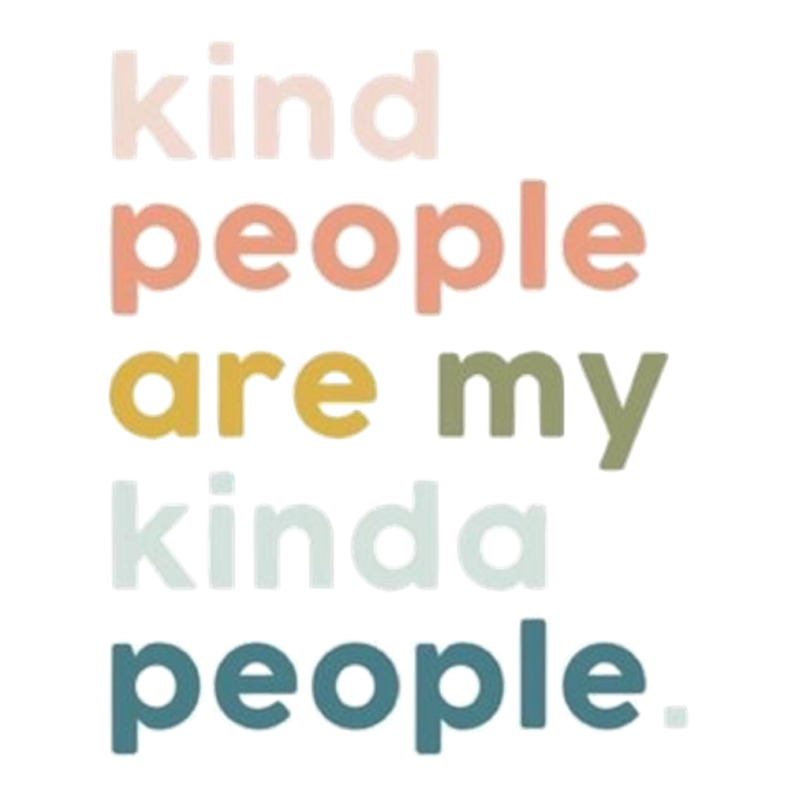 Kind People Are My Kinda People   1 Sticker | Artistshot