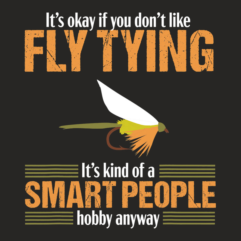 Fly Tying Funny Smart People Fishing Fish Lover Tyer Gift Ladies Fitted T-Shirt by larrylarry | Artistshot