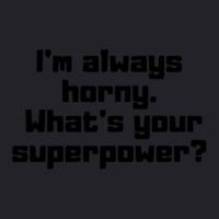 I'm Always Horny. What's Your Superpower Unisex Sherpa-lined Denim Jacket | Artistshot