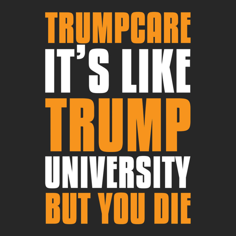 Trumpcare It's Like Trump University But You Die Men's T-shirt Pajama Set | Artistshot