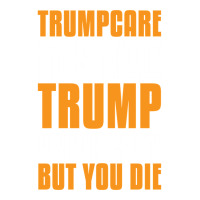 Trumpcare It's Like Trump University But You Die Sticker | Artistshot