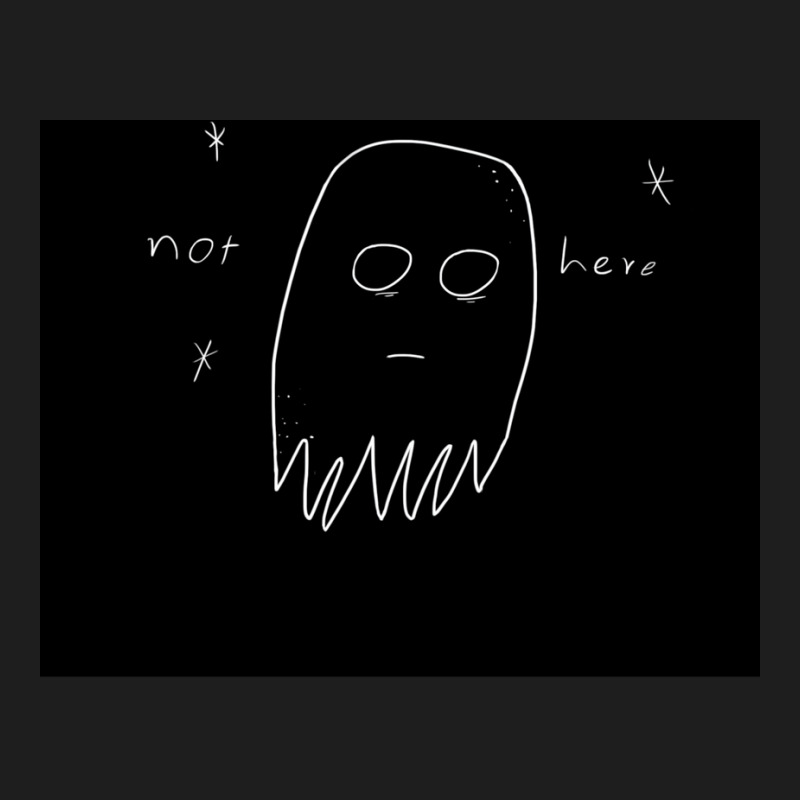 Not Here Sad Ghost Poster Gift Classic T-shirt by reemerchenott | Artistshot