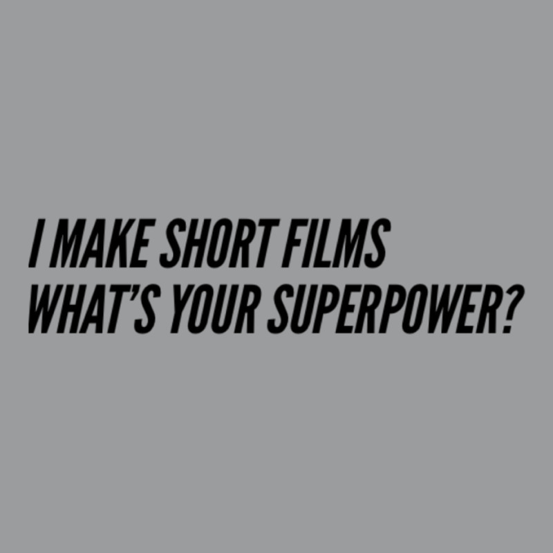 I Make Short Fils Whats Your Superpower  Fil Student Fil Aking Gift Fi Classic T-shirt by tompeladevora | Artistshot