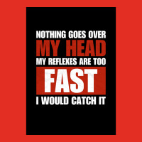 Nothing Goes Over My Head My Reflexes Are Too Fast I Would Catch It Fu Graphic T-shirt | Artistshot