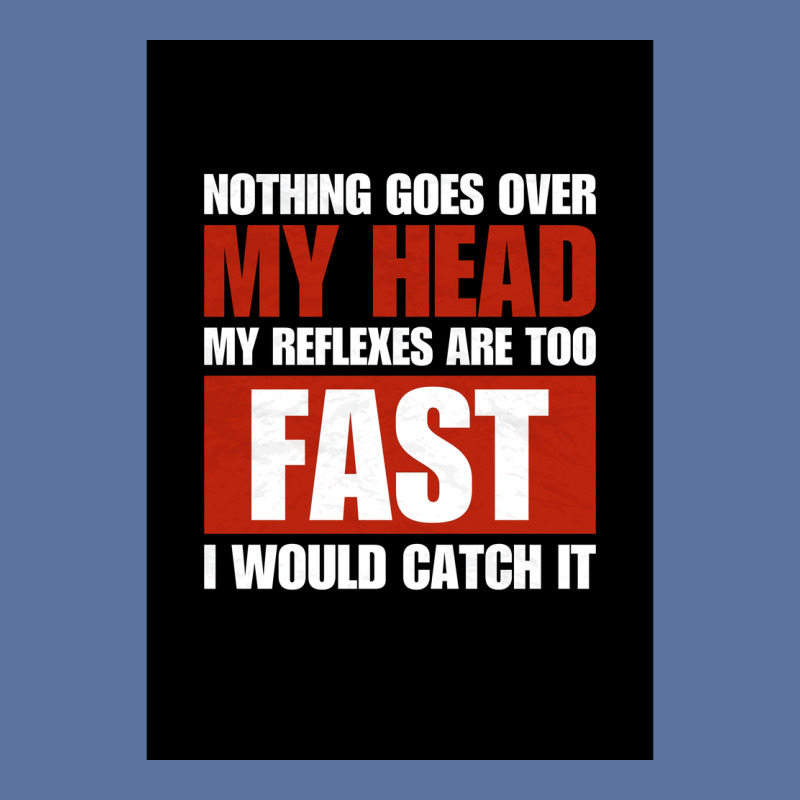 Nothing Goes Over My Head My Reflexes Are Too Fast I Would Catch It Fu Lightweight Hoodie by verriaharzi4 | Artistshot