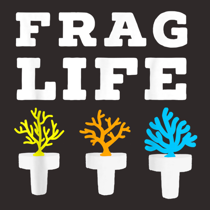 Frag Life Coral Reef Saltwater Funny Aquarium Aquarist Joke Racerback Tank by larrylarry | Artistshot