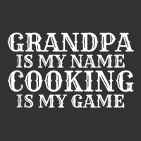 Grandpa Is My Name Cooking Is My Game Kitchen Culinary Cook Tank Top Vintage Short | Artistshot