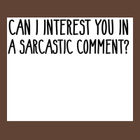 Can I Interest You In A Sarcastic Comment Poster Nature Gift T-shirt | Artistshot