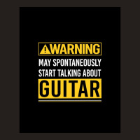 Warning May Spontaneously Start Talking About Guitar Tank Top | Artistshot