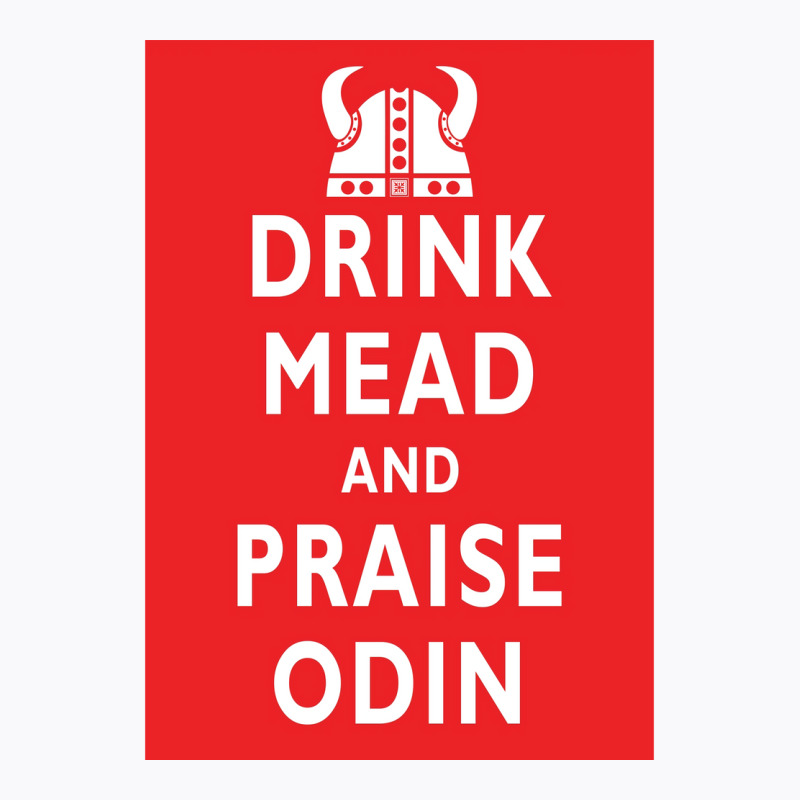 Drink Mead And Praise Odin  Gift Girl T-shirt | Artistshot