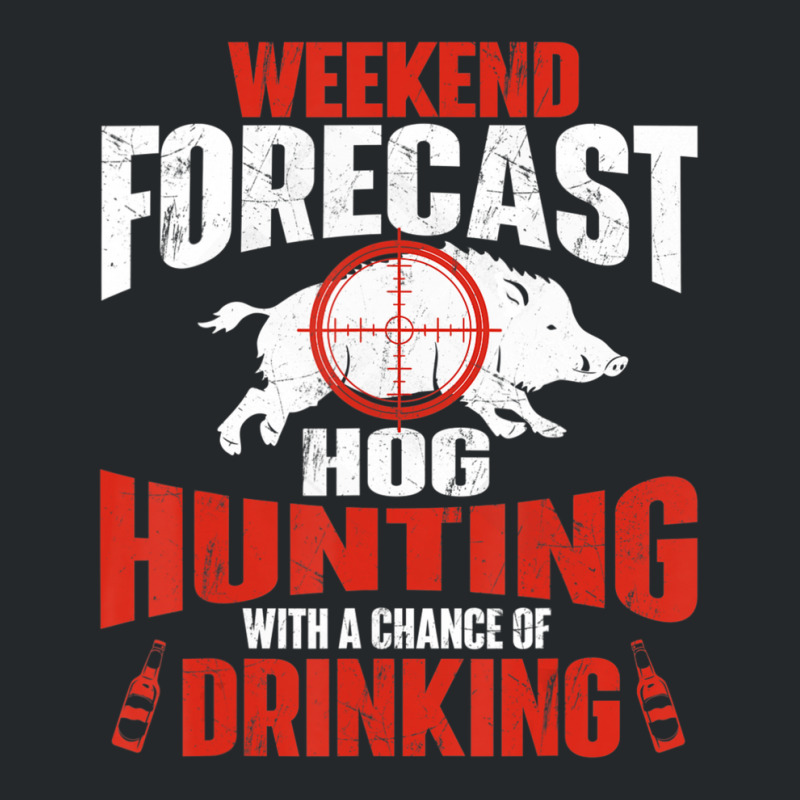 Limited Edition Weekend Forecast Hog Hunting Boar Hunting Wild Hog Hun Crewneck Sweatshirt | Artistshot