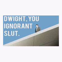 Dwight You Ignorant Poster Cool Tank Top | Artistshot