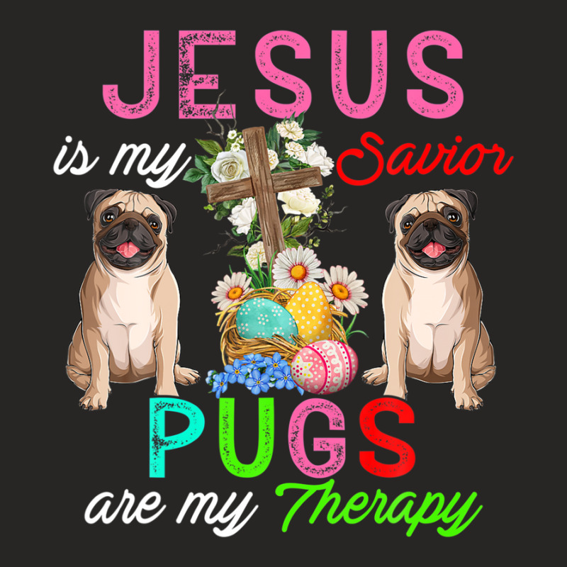 Jesus Is My Savior Pugs Are My Therapy Cute Pugs Easter Eggs Ladies Fitted T-Shirt by doreaumafilak | Artistshot