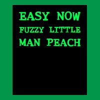 Easy Now Fuzzy Little Man Peach Poster Quote Crewneck Sweatshirt | Artistshot