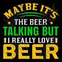 Maybe It S The Beer Talking Fleece Short | Artistshot