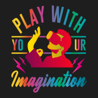 Play With Your Imagination Classic T-shirt | Artistshot