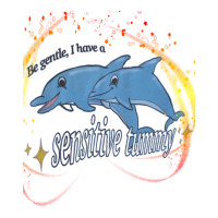 Be Gentle I Have A Sensitive Tummy 3/4 Sleeve Shirt | Artistshot