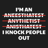 Anesthetist Hospital Worker   Funny Er Anesthetics Giver T Shirt Classic T-shirt | Artistshot