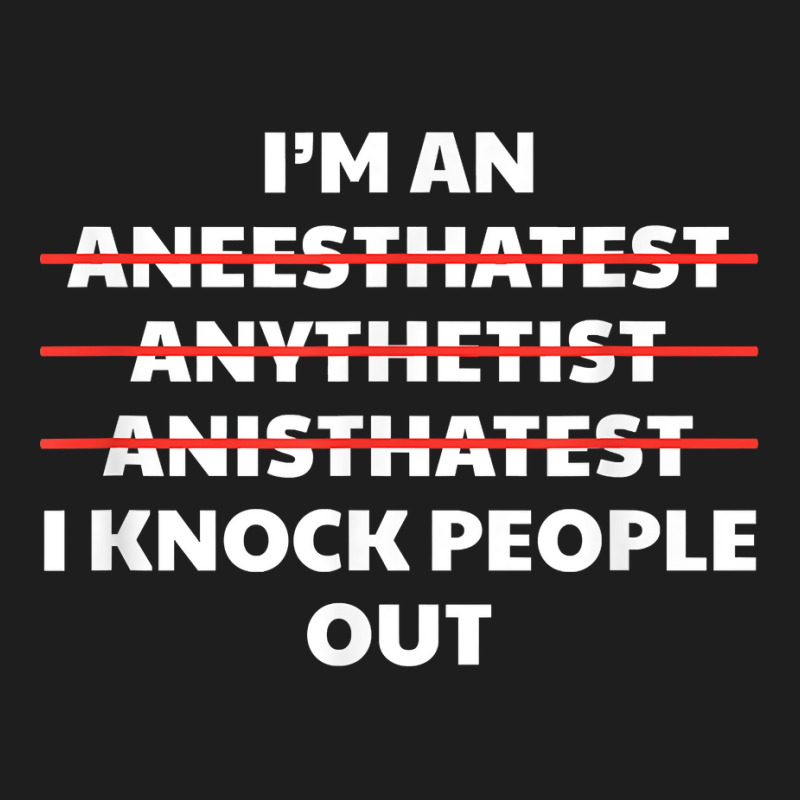 Anesthetist Hospital Worker   Funny Er Anesthetics Giver T Shirt Classic T-shirt | Artistshot