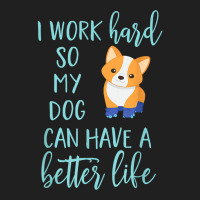 Corgi Dog Corgis I Work Hard So My Corgi Can Have A Better Life 43 Ladies Polo Shirt | Artistshot