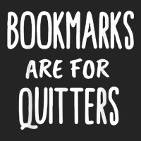 Bookmarks Are For Quitters  Book Lovers T Shirt 3/4 Sleeve Shirt | Artistshot